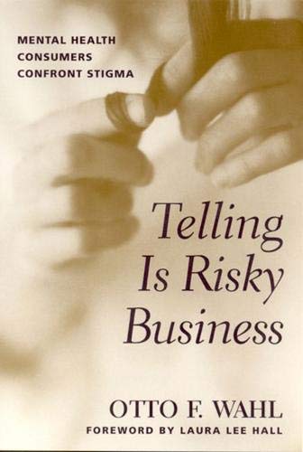 Book Cover Telling is Risky Business: Mental Health Consumers Confront Stigma