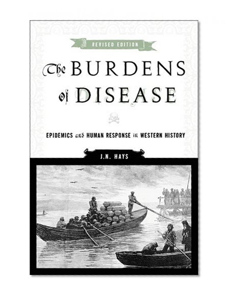 Book Cover The Burdens of Disease: Epidemics and Human Response in Western History