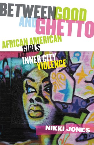 Book Cover Between Good and Ghetto: African American Girls and Inner-City Violence (Rutgers Series in Childhood Studies)