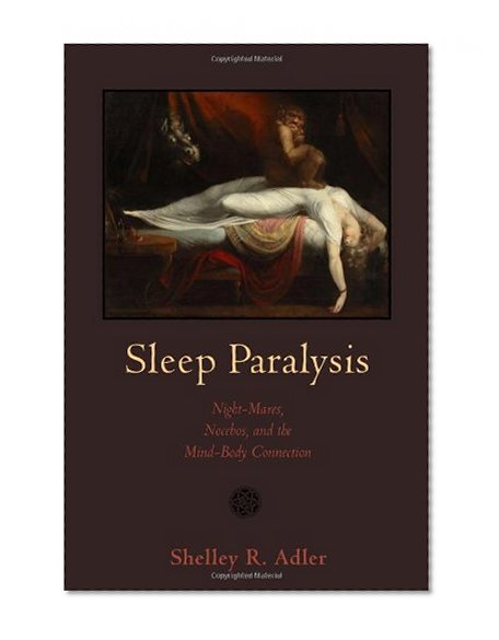 Book Cover Sleep Paralysis: Night-mares, Nocebos, and the Mind-Body Connection (Studies in Medical Anthropology)