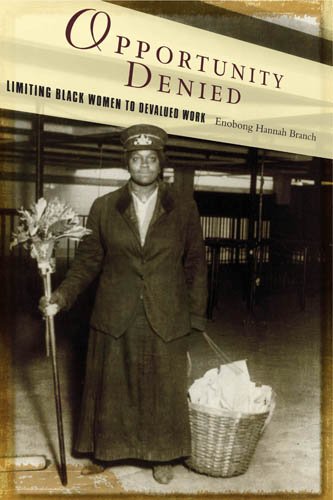 Book Cover Opportunity Denied: Limiting Black Women to Devalued Work