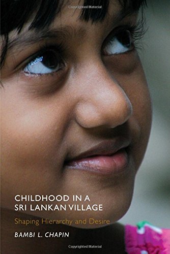 Childhood in a Sri Lankan Village: Shaping Hierarchy and Desire (Series in Childhood Studies)