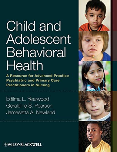 Book Cover Child and Adolescent Behavioral Health: A Resource for Advanced Practice Psychiatric and Primary Care Practitioners in Nursing