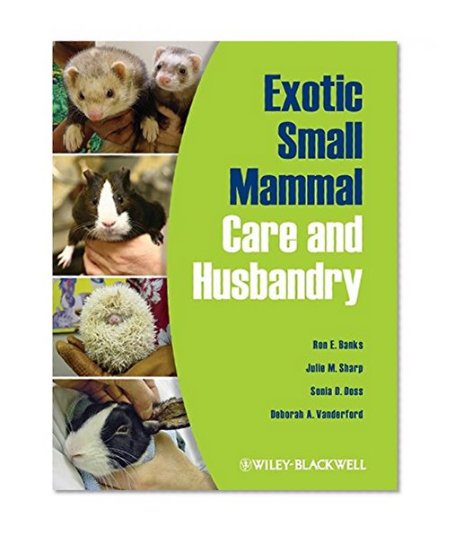 Exotic Small Mammal Care and Husbandry