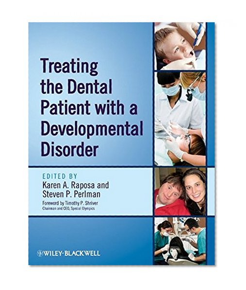 Treating the Dental Patient with a Developmental Disorder