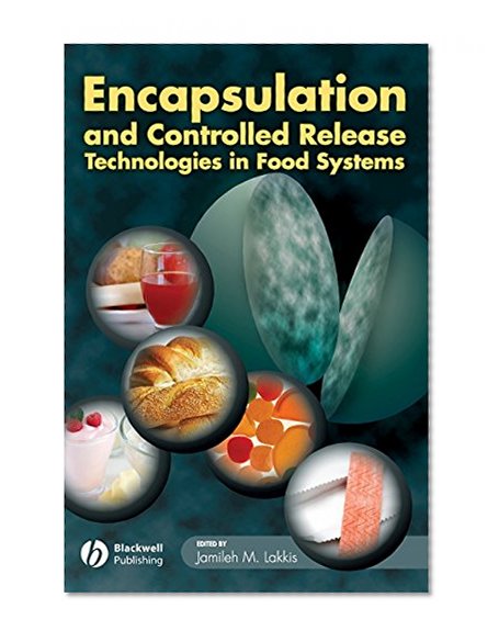 Encapsulation and Controlled Release Technologies in Food Systems