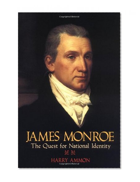 Book Cover James Monroe: The Quest for National Identity