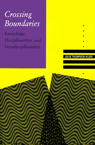 Book Cover Crossing Boundaries: Knowledge, Disciplinarities, and Interdisciplinarities (Knowledge, Disciplinarity & Beyond)