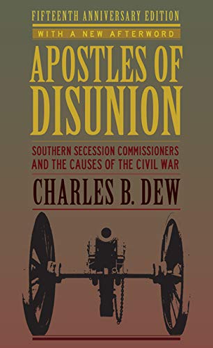 Book Cover Apostles of Disunion: Southern Secession Commissioners and the Causes of the Civil War (A Nation Divided: Studies in the Civil War Era)