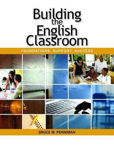 Book Cover Building the English Classroom: Foundations, Support, Success