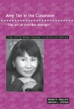 Amy Tan in the Classroom: The Art of Invisible Strength (The NCTE High School Literature Series)
