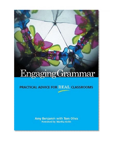 Engaging Grammar: Practical Advice for Real Classrooms