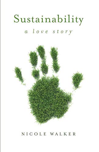 Book Cover Sustainability: A Love Story (21st Century Essays)