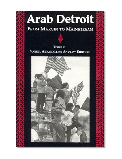 Book Cover Arab Detroit: From Margin to Mainstream (Great Lakes Books Series)