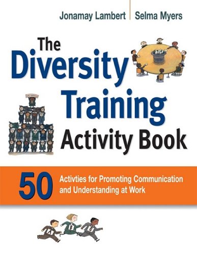 Book Cover The Diversity Training Activity Book: 50 Activities for Promoting Communication and Understanding at Work