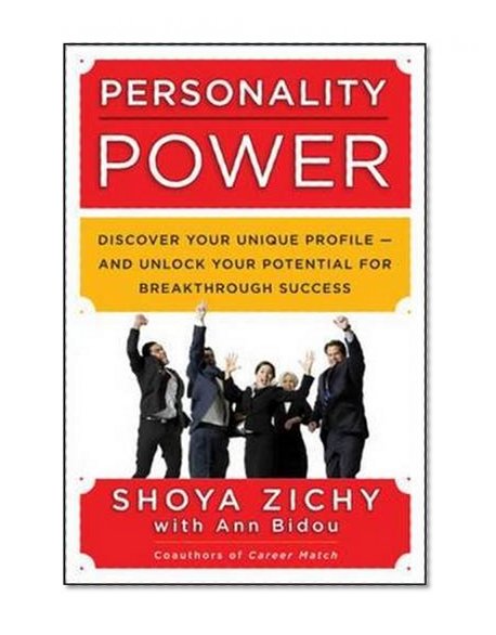 Personality Power: Discover Your Unique Profile--and Unlock Your Potential for Breakthrough Success