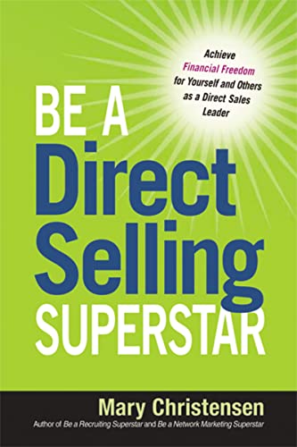 Book Cover Be a Direct Selling Superstar: Achieve Financial Freedom for Yourself and Others as a Direct Sales Leader