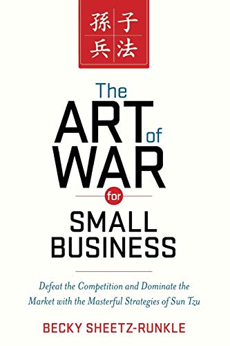 Book Cover The Art of War for Small Business: Defeat the Competition and Dominate the Market with the Masterful Strategies of Sun Tzu