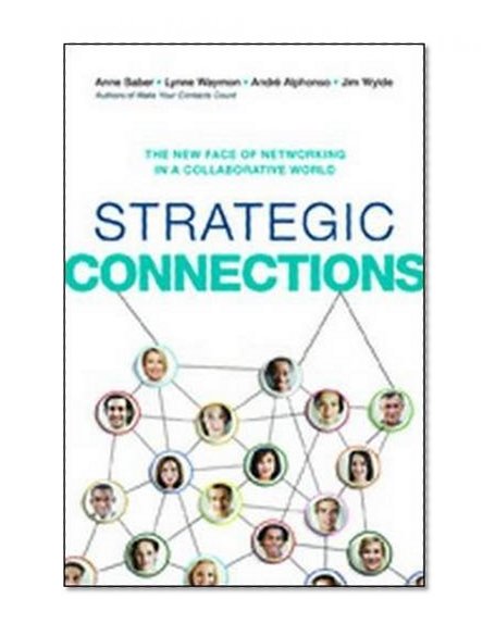 Book Cover Strategic Connections: The New Face of Networking in a Collaborative World