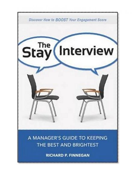 Book Cover The Stay Interview: A Manager's Guide to Keeping the Best and Brightest