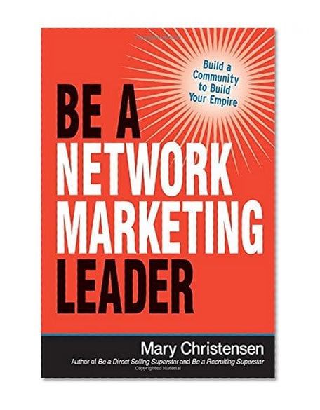 Book Cover Be a Network Marketing Leader: Build a Community to Build Your Empire