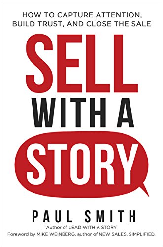 Book Cover Sell with a Story: How to Capture Attention, Build Trust, and Close the Sale