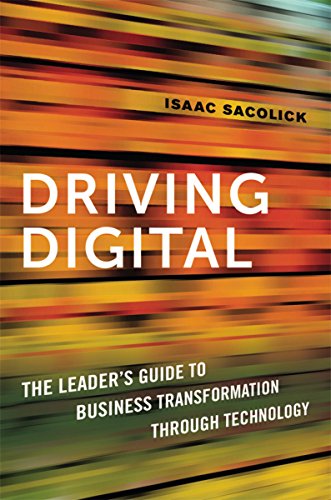 Book Cover Driving Digital: The Leader's Guide to Business Transformation Through Technology