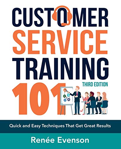 Book Cover Customer Service Training 101: Quick and Easy Techniques That Get Great Results