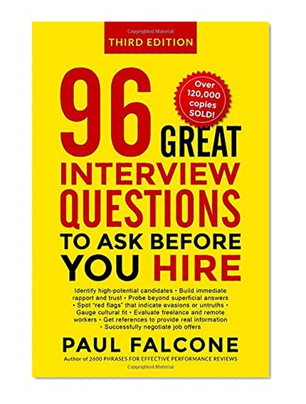 Book Cover 96 Great Interview Questions to Ask Before You Hire