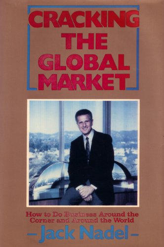 Cracking the global market: How to do business around the corner and around the world