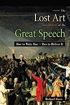 Book Cover The Lost Art of the Great Speech: How to Write One--How to Deliver It