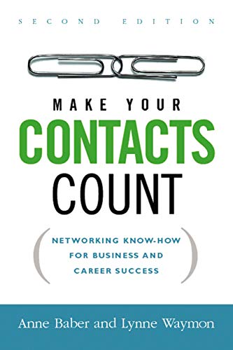 Book Cover Make Your Contacts Count: Networking Know-How for Business and Career Success