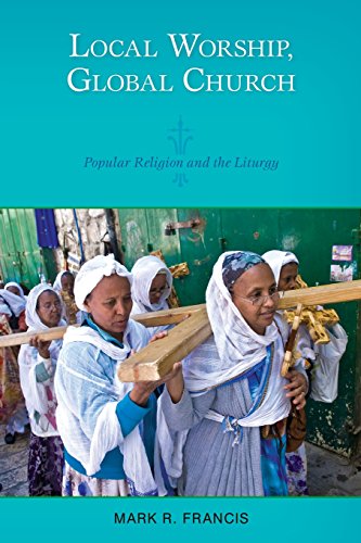 Book Cover Local Worship, Global Church: Popular Religion and the Liturgy