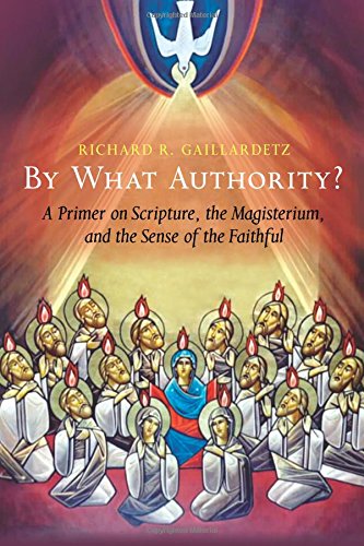 Book Cover By What Authority?: Primer on Scripture, the Magisterium, and the Sense of the Faithful