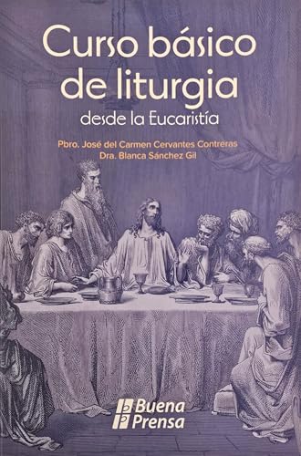 Curso Basico De Liturgia: desde la Eucaristia (Spanish Edition)