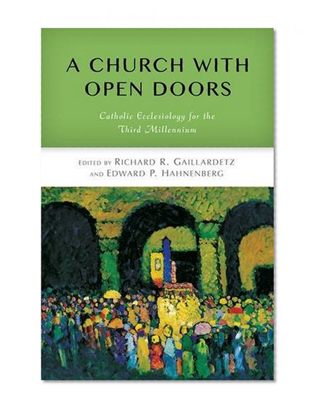 A Church with Open Doors: Catholic Ecclesiology for the Third Millennium