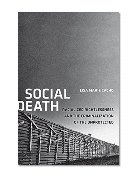 Book Cover Social Death: Racialized Rightlessness and the Criminalization of the Unprotected (Nation of Nations)