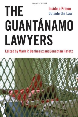 The GuantÃ¡namo Lawyers: Inside a Prison Outside the Law