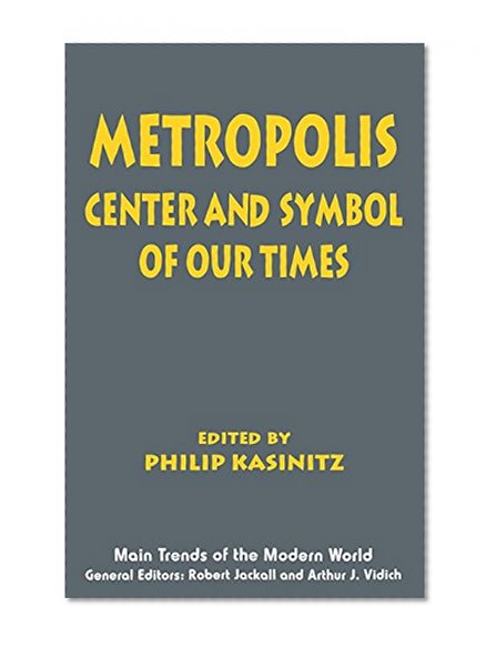 Metropolis: Center and Symbol of Our Times (Main Trends of the Modern World)