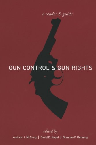 Gun Control and Gun Rights: A Reader and Guide