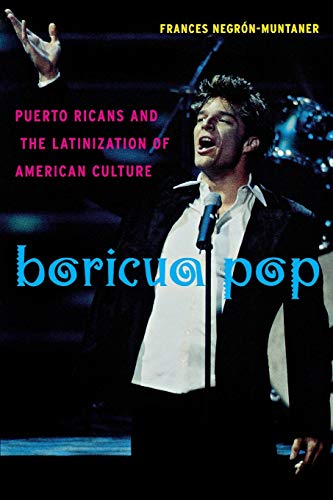 Book Cover Boricua Pop: Puerto Ricans and The Latinization of Americal Culture