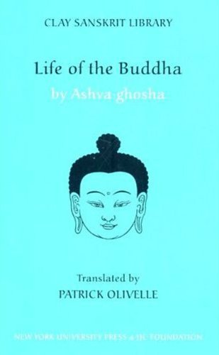 Life of the Buddha (Clay Sanskrit Library)