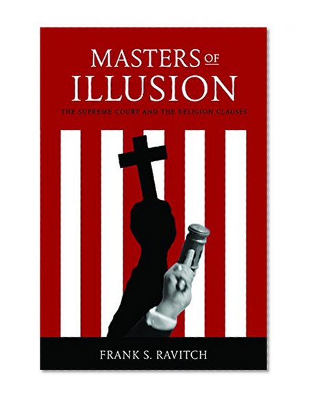 Masters of Illusion: The Supreme Court and the Religion Clauses