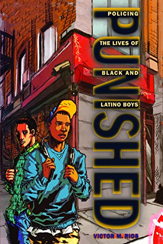 Book Cover Punished: Policing the Lives of Black and Latino Boys (New Perspectives in Crime, Deviance, and Law, 7)
