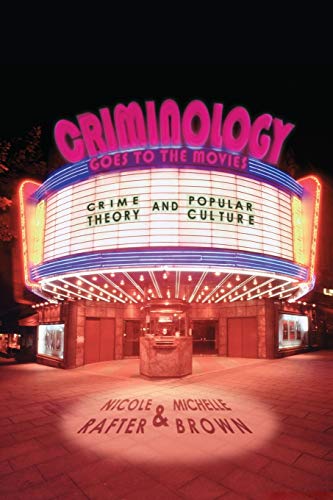 Book Cover Criminology Goes to the Movies: Crime Theory and Popular Culture
