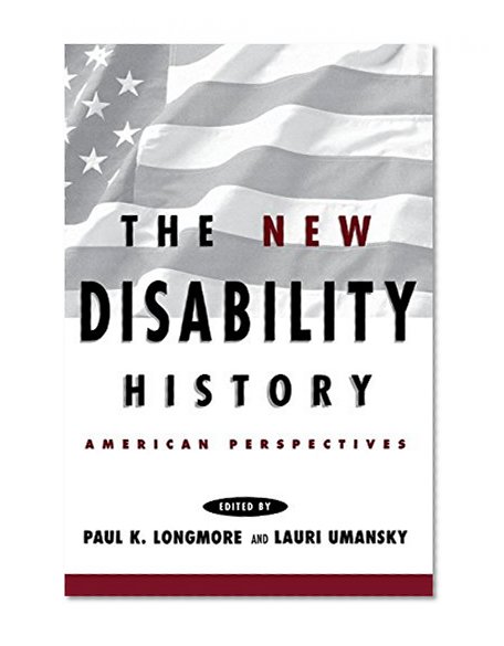 Book Cover The New Disability History: American Perspectives (The History of Disability)