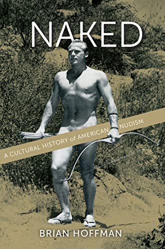 Book Cover Naked: A Cultural History of American Nudism