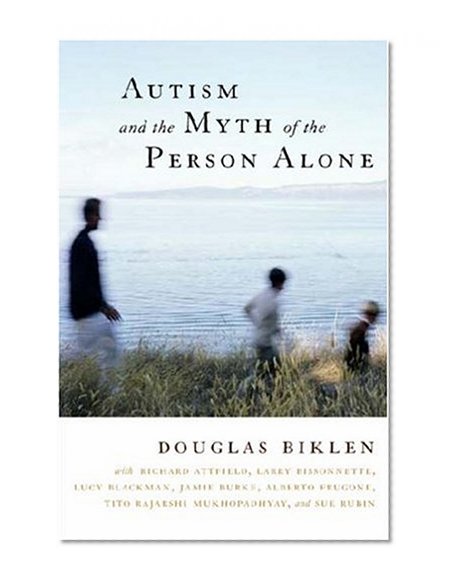 Autism and the Myth of the Person Alone (Qualitative Studies in Psychology)