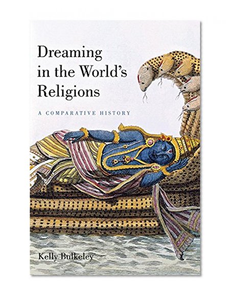 Dreaming in the World's Religions: A Comparative History