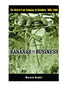 Bananas and Business: The United Fruit Company in Colombia, 1899-2000